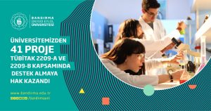 Bandırma Onyedi Eylül Üniversitesi 41 Proje TÜBİTAK 2209-A ve 2209-B
