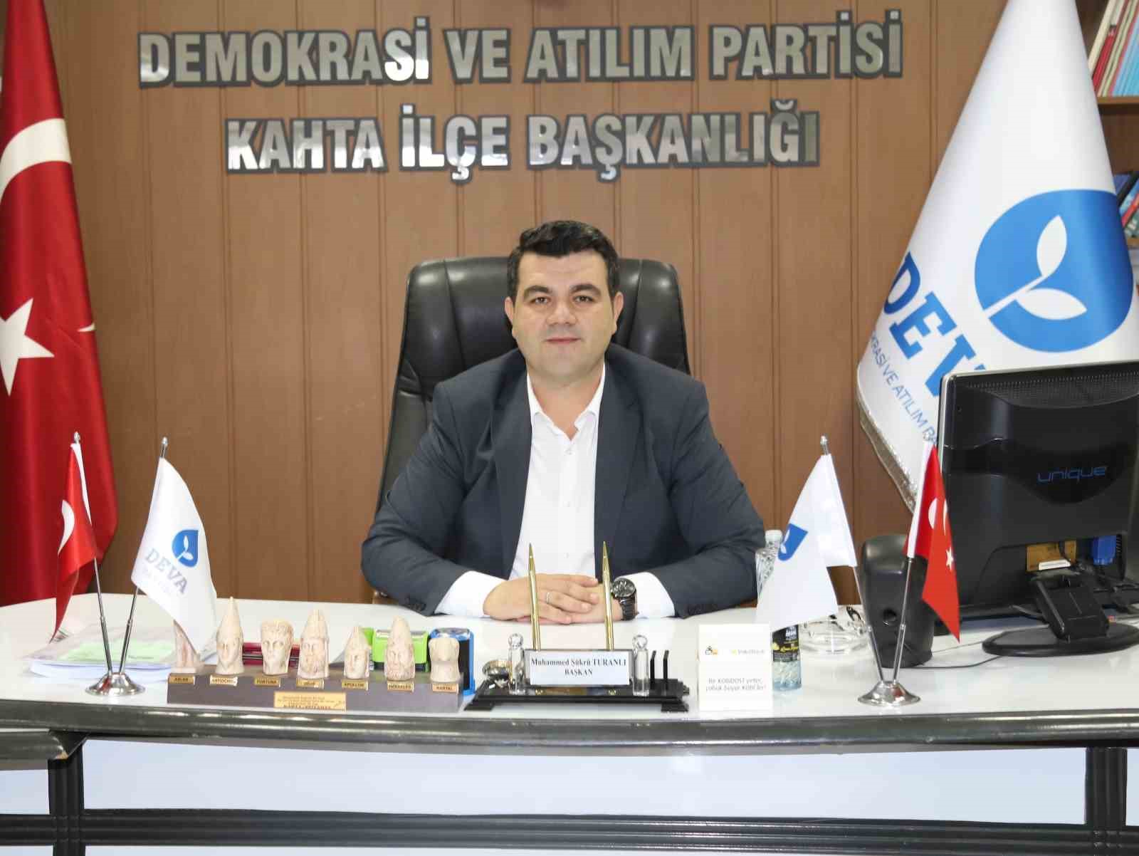 DEVA PARTİSİ KAHTA İLÇE BAŞKANI MUHAMMED ŞÜKRÜ TURANLI, PARTİSİ’NİN ARTIK