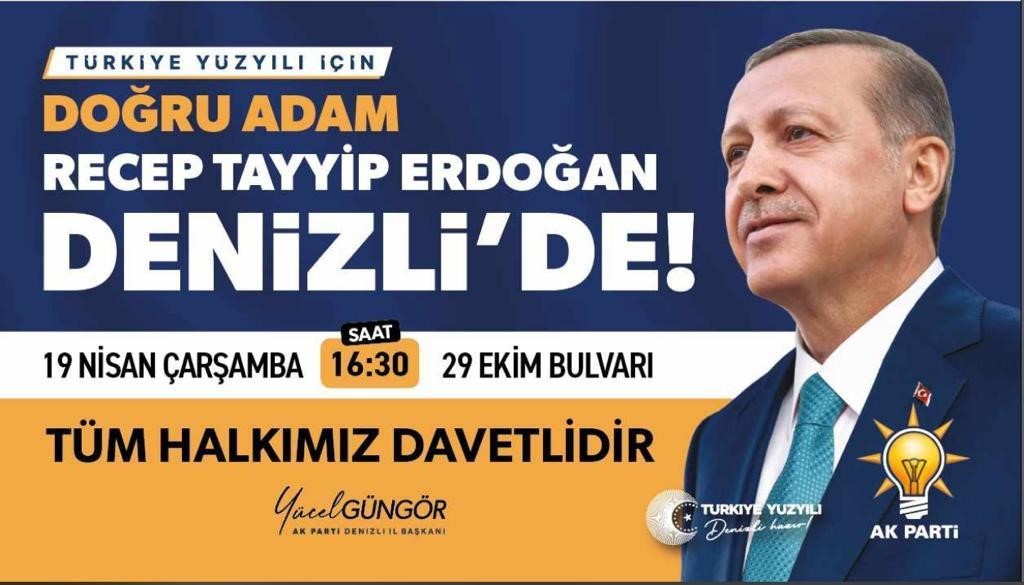 CUMHURBAŞKANI RECEP TAYYİP ERDOĞAN 19 NİSAN ÇARŞAMBA GÜNÜ DENİZLİ'YE GELİYOR.