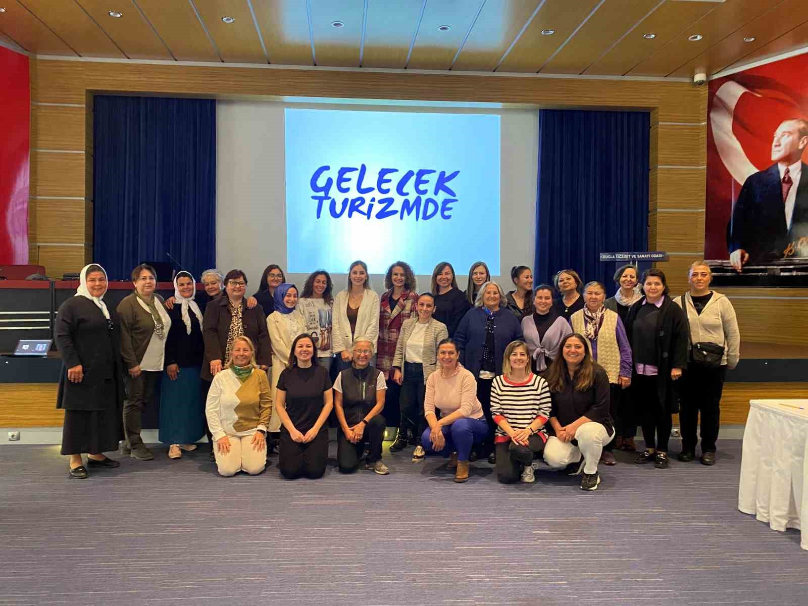 GELECEK TURİZMDE, MUĞLA’DAKİ GİRİŞİMCİ KADINLARLA BİR ARAYA GELDİ