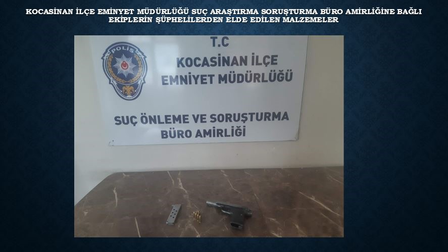 KOCASİNAN İLÇE EMNİYET MÜDÜRLÜĞÜ EKİPLERİNCE SON 1 HAFTADA YAPILAN ÇALIŞMALARDA;