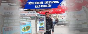 Sokak Lahmacunu satıcılığı yapan Ömer Saygıkan, kötüye giden ekonomi ve