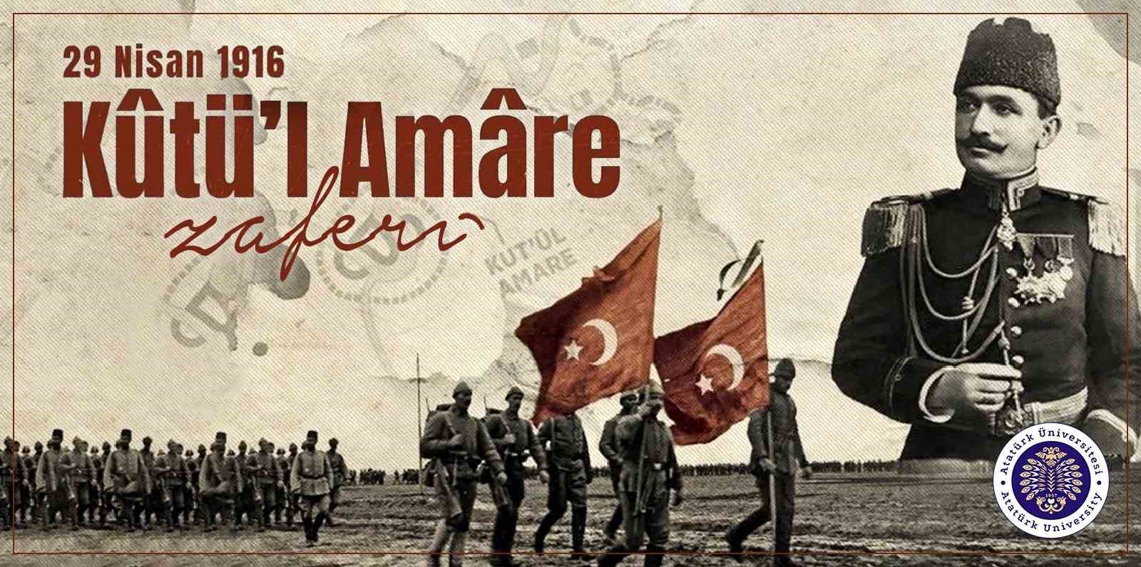 ATATÜRK ÜNİVERSİTESİ REKTÖRÜ PROF. DR. ÖMER ÇOMAKLI, KUT’ÜL AMARE ZAFERİNİN