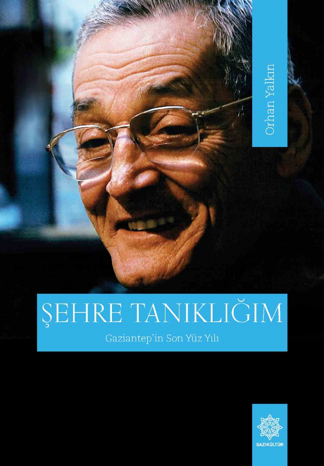 GAZİANTEP BÜYÜKŞEHİR BELEDİYESİ İŞTİRAKLERİNDEN GAZİKÜLTÜR A.Ş. KENTİN MAHALLELERİ, HANLARI, HAMAMLARI,