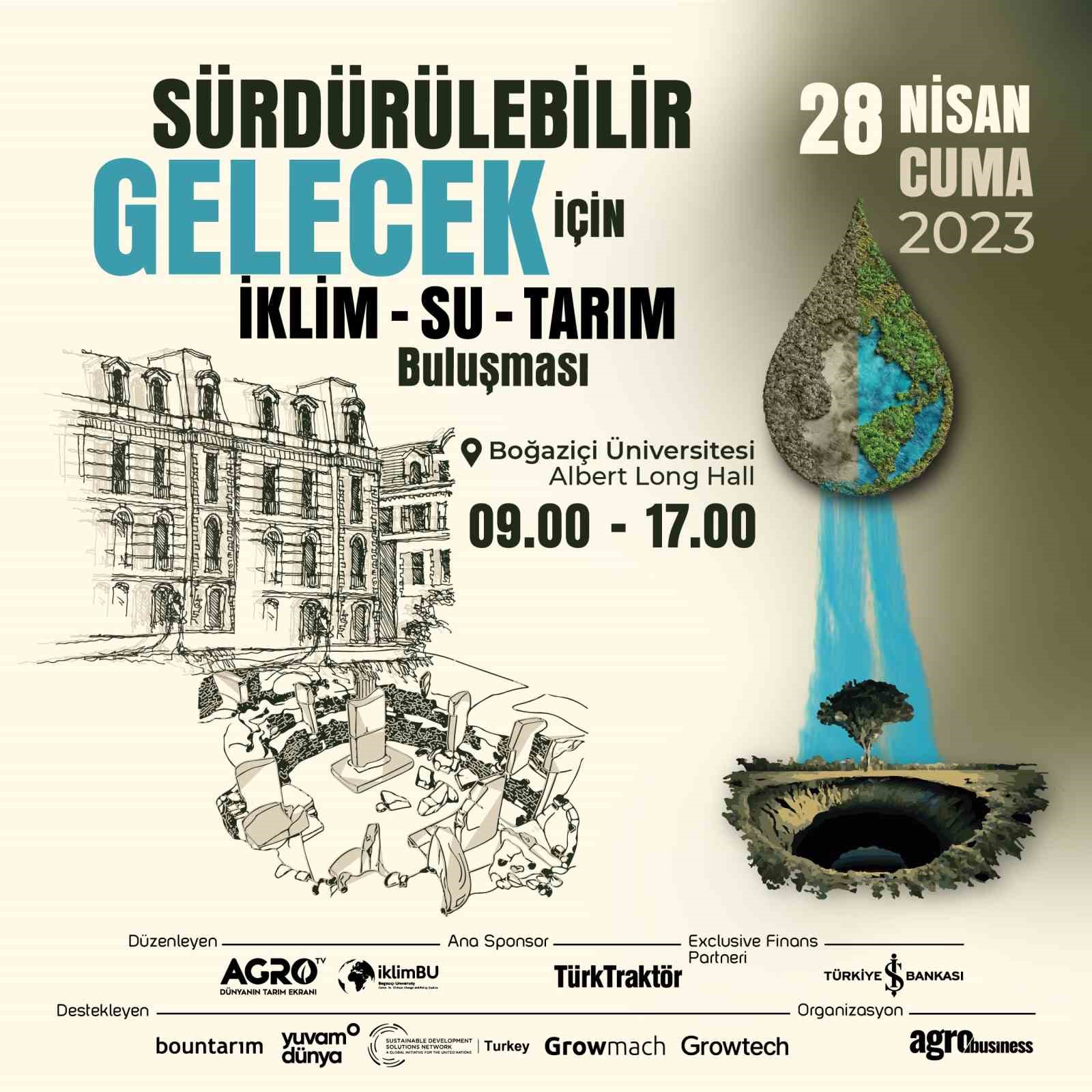 SÜRDÜRÜLEBİLİR GELECEK İÇİN “İKLİM-SU-TARIM” ZİRVESİ BOĞAZİÇİ ÜNİVERSİTESİ’NDE BİRÇOK ÖNEMLİ İSMİN