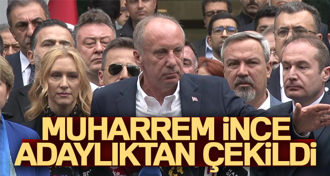 Memleket Partisi Genel Başkanı Muharrem İnce, Cumhurbaşkanlığı adaylığından çekildiğini açıkladı.