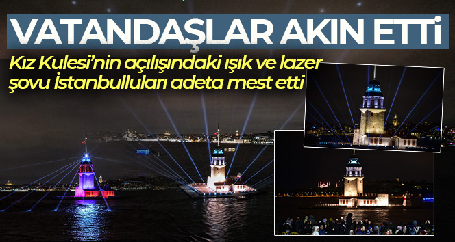 ÜSKÜDAR'DA KIZ KULESİ 2 YIL SÜREN RESTORASYON SÜRECİNİN ARDINDAN BU