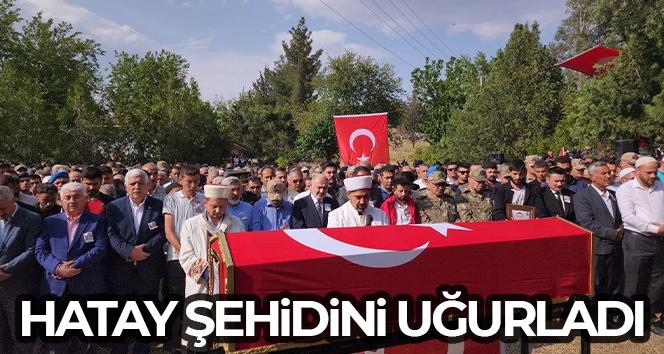 Hatay şehidini uğurladı KUZEY IRAK'TA PENÇE-KİLİT OPERASYONUNDA ŞEHİT DÜŞEN PİYADE SÖZLEŞMELİ ER MUHAMMET