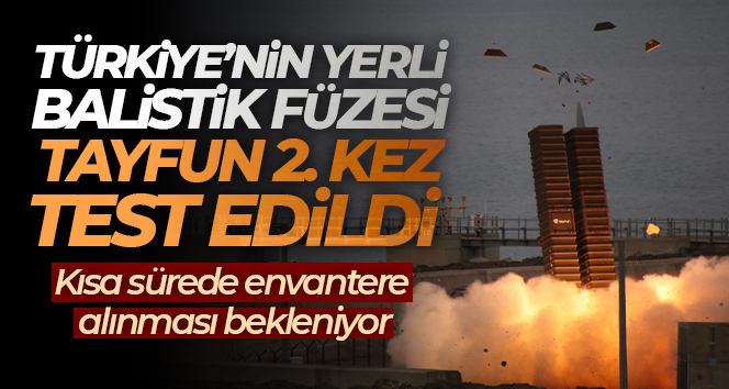 TÜRKİYE’NİN YERLİ FÜZESİ TAYFUN’UN DENEME ATIŞI RİZE-ARTVİN HAVALİMANI’NDAN GERÇEKLEŞTİ.