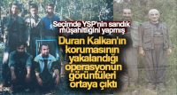 DURAN KALKAN'NIN KORUMASININ YAKALANDIĞI OPERASYONUN GÖRÜNTÜLERİ ORTAYA ÇIKTI