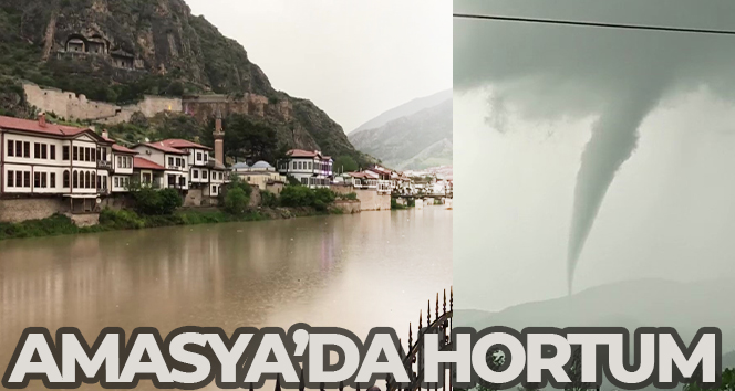 Amasya’da oluşan hortum böyle görüntülendi SAĞANAK YAĞIŞ AMASYA İL MERKEZİ VE DİĞER İLÇELERDE DE ETKİLİ