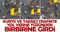 Şişli’de motosikletli bir kurye ve taksici, trafikte yol verme yüzünden