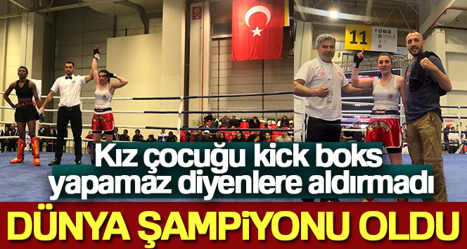 Kız çocuğu kick boks yapamaz diyenlere aldırmadı, Dünya şampiyonu oldu FEYZANUR AZİZOĞLU, İSTANBUL'DA YAPILAN 8. TURKİSH OPEN WAKO DÜNYA KUPASI'NDA