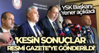 Yüksek Seçim Kurulu (YSK) Başkanı Ahmet Yener, 14 Mayıs’ta gerçekleştirilen