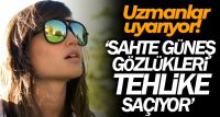 Güneş gözlükleri yaz aylarının vazgeçilmez aksesuarlarından olarak öne çıkarken uzmanlar,