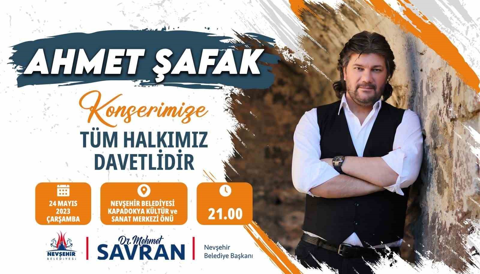 NEVŞEHİR BELEDİYESİ TARAFINDAN DÜZENLENEN AHMET ŞAFAK KONSERİ, 24 MAYIS 2023