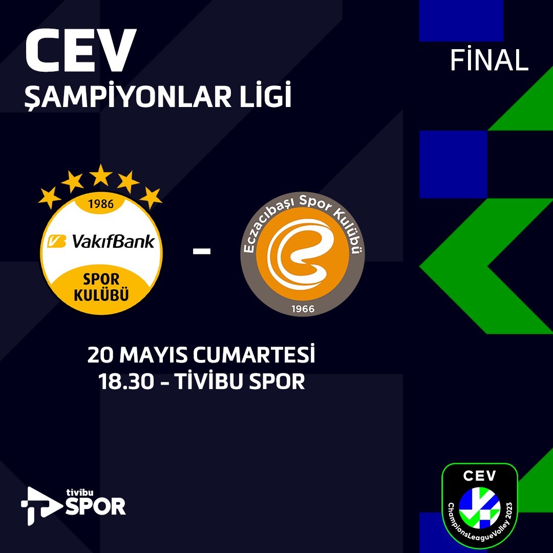 İLK KEZ İKİ TÜRK TAKIMININ FİNALE KALDIĞI CEV ŞAMPİYONLAR LİGİ