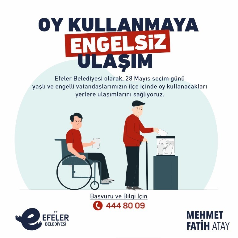 EFELER’DEN OY KULLANMAYA ENGELSİZ ULAŞIM