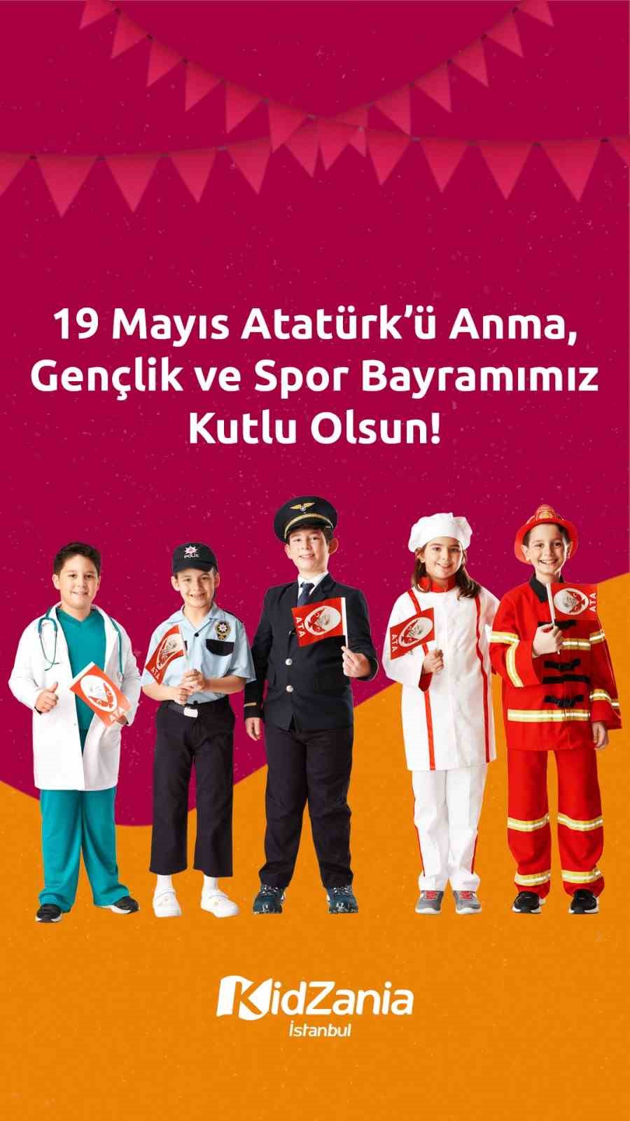 KİDZANİA İSTANBUL, 19 MAYIS ATATÜRK’Ü ANMA, GENÇLİK VE SPOR BAYRAMI’NI