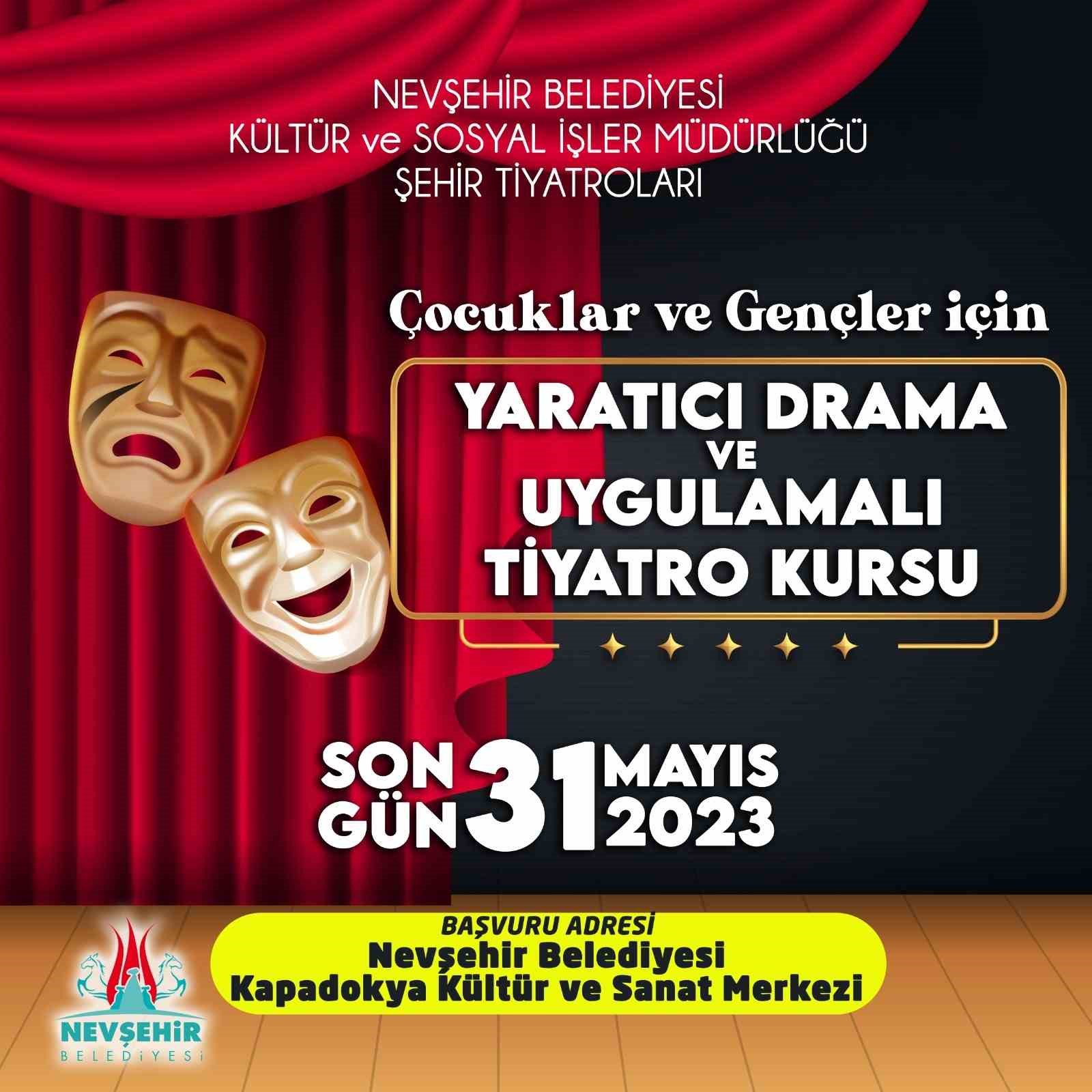 NEVŞEHİR BELEDİYESİ TARAFINDAN ÇOCUKLAR VE GENÇLER İÇİN DÜZENLENECEK OLAN DRAMA