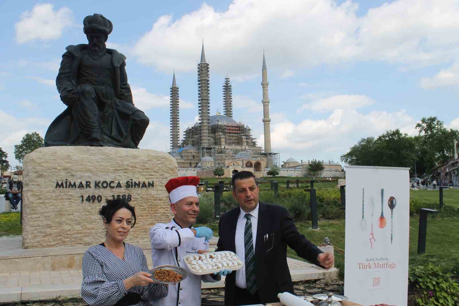 SELİMİYE CAMİİ VE MİMAR SİNAN’IN HEYKELİNİN GÖLGESİNDE "TÜRK MUTFAĞI HAFTASI"