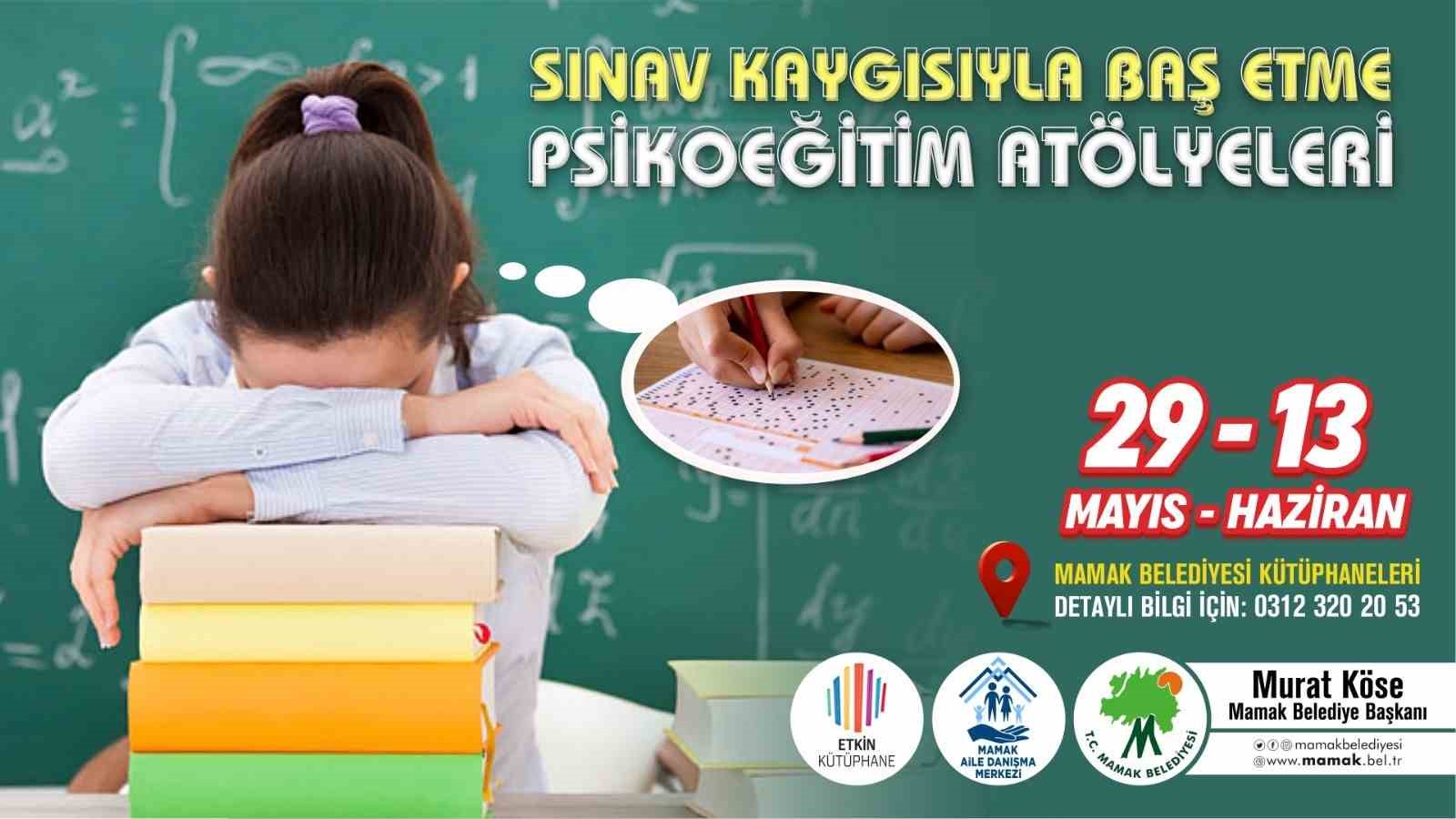 MAMAK BELEDİYESİ AİLE DANIŞMA MERKEZİ, PSİKOEĞİTİM ATÖLYELERİ İLE SINAV KAYGISI
