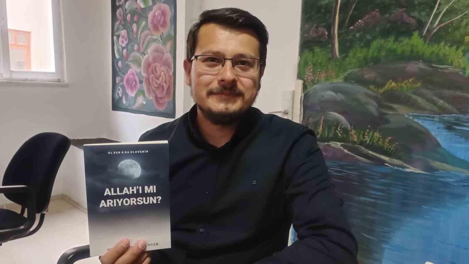 “ALLAH’I MI ARIYORSUN?” İSİMLİ KİTABININ ARDINDAN İKİNCİ KİTABININ HAZIRLIKLARINI SÜRDÜREN