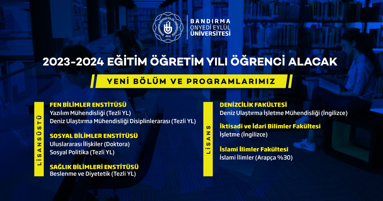 BANÜ 8 yeni bölüm ve program açıyor Bandırma Onyedi Eylül Üniversitesi (BANÜ) 2023-2024 Eğitim ve Öğretim yılında