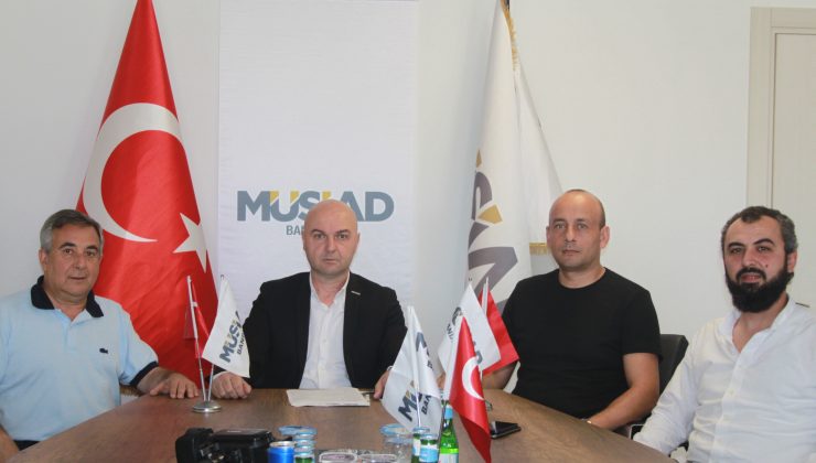 MÜSİAD il konusunu bakanlara taşıdı