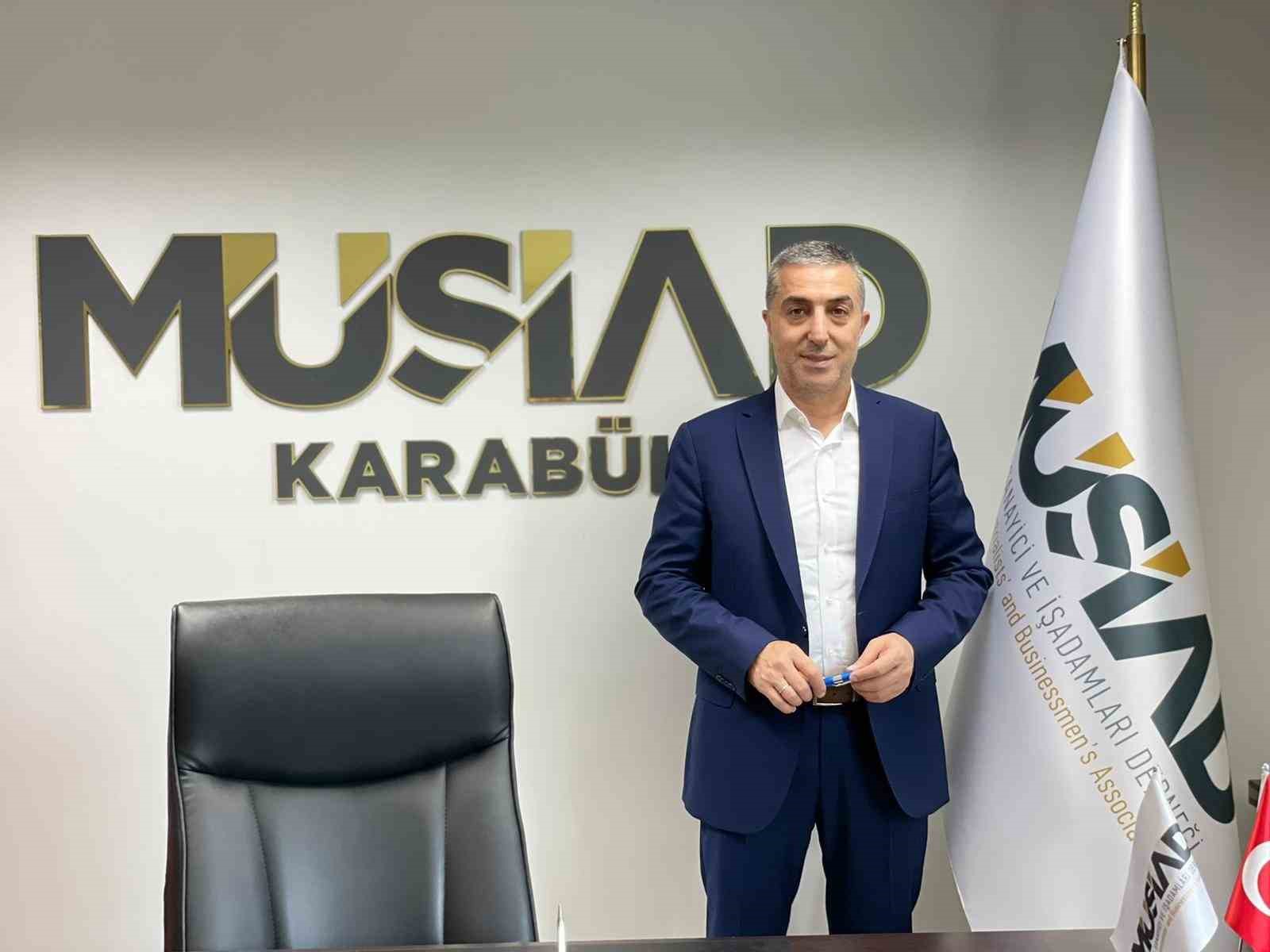 KARABÜK MÜSTAKİL VE SANAYİ İŞADAMLARI DERNEĞİ (MÜSİAD) KARABÜK ŞUBE BAŞKANI