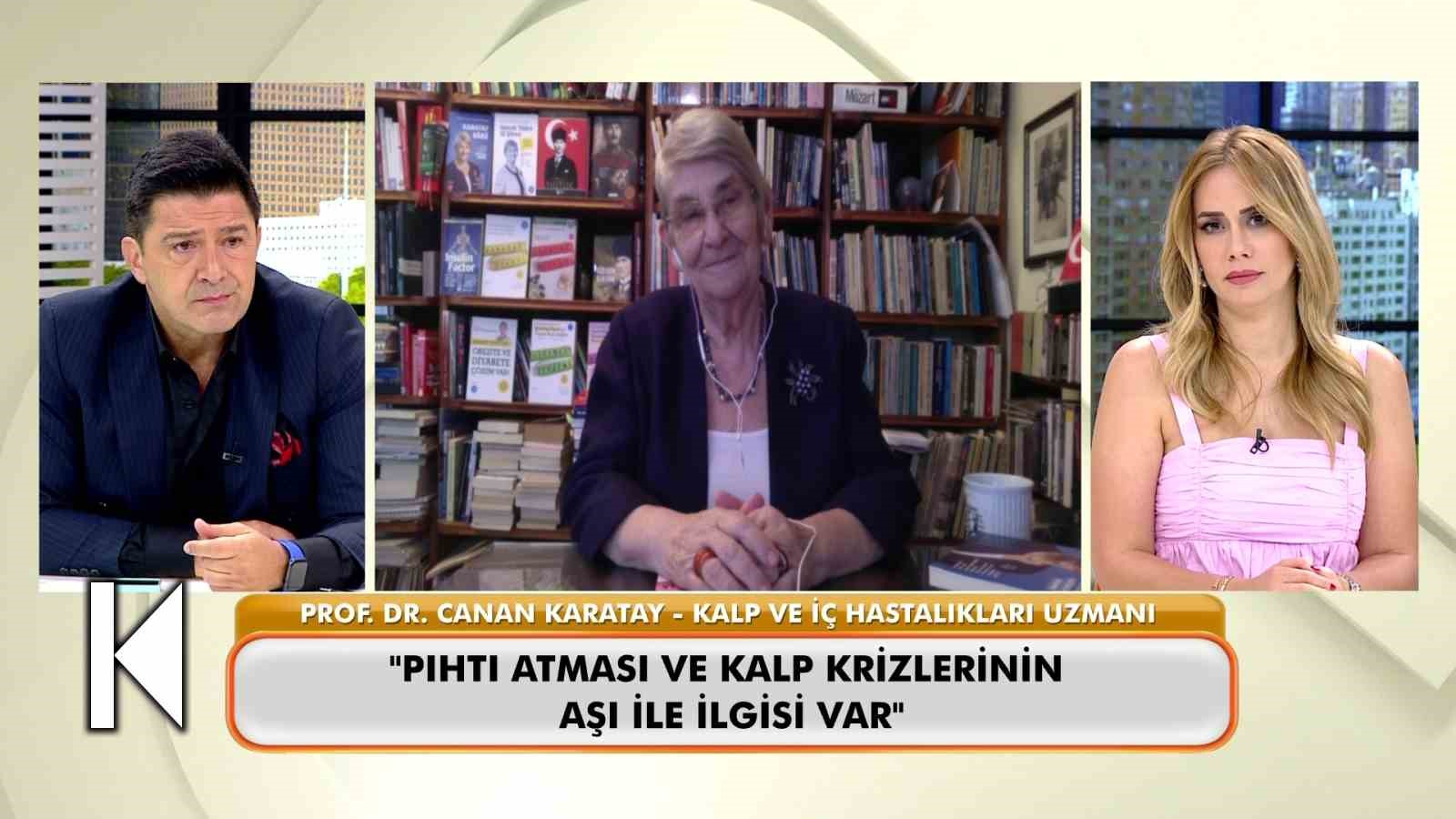PROF. DR. CANAN KARATAY, KATILDIĞI CANLI YAYINDA SON GÜNLERDE ÇOK