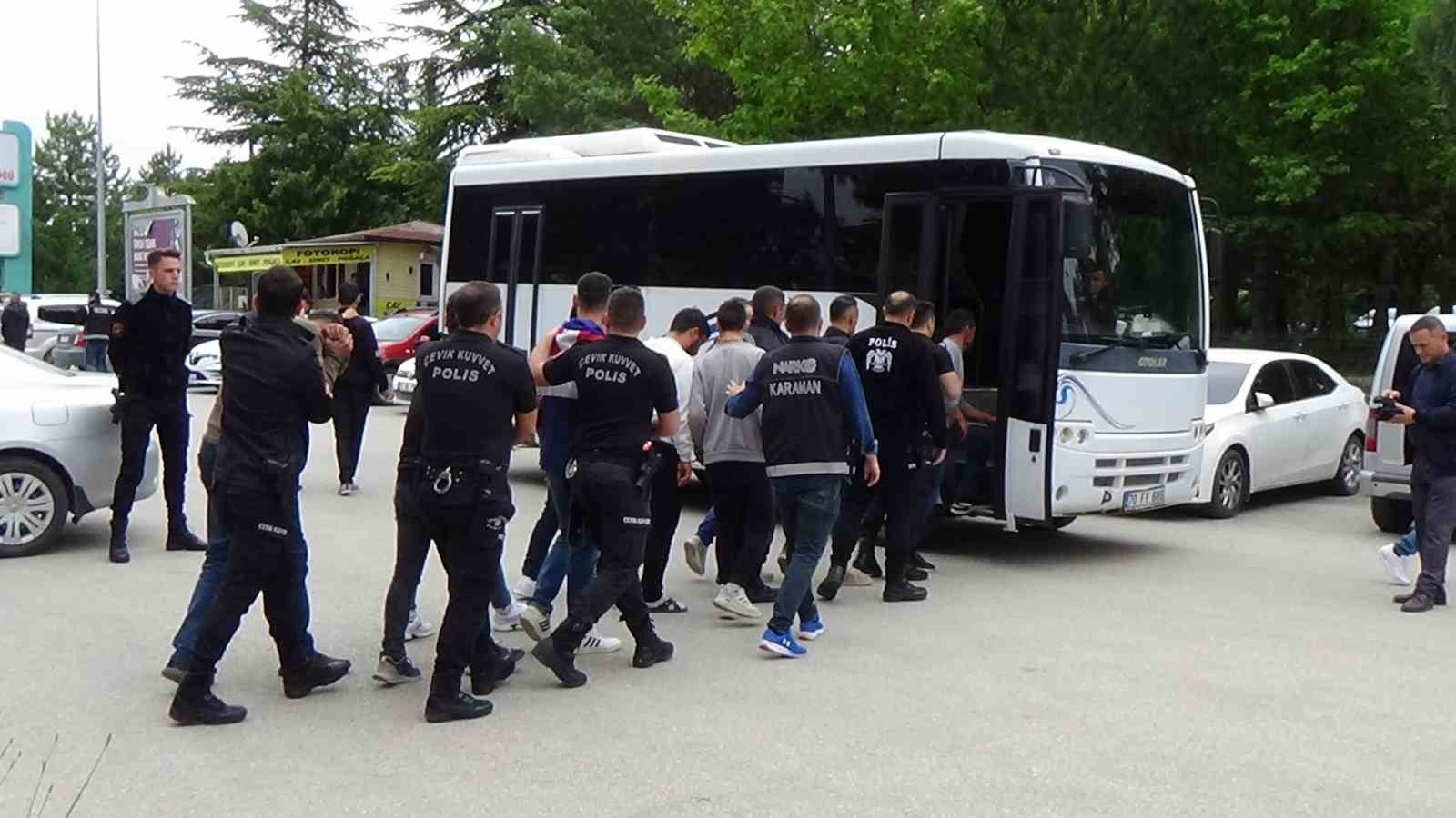 KARAMAN'DA UYUŞTURUCU SATICILARINA YÖNELİK POLİSİN DÜZENLEDİĞİ ŞAFAK OPERASYONUNDA GÖZALTINA ALINAN
