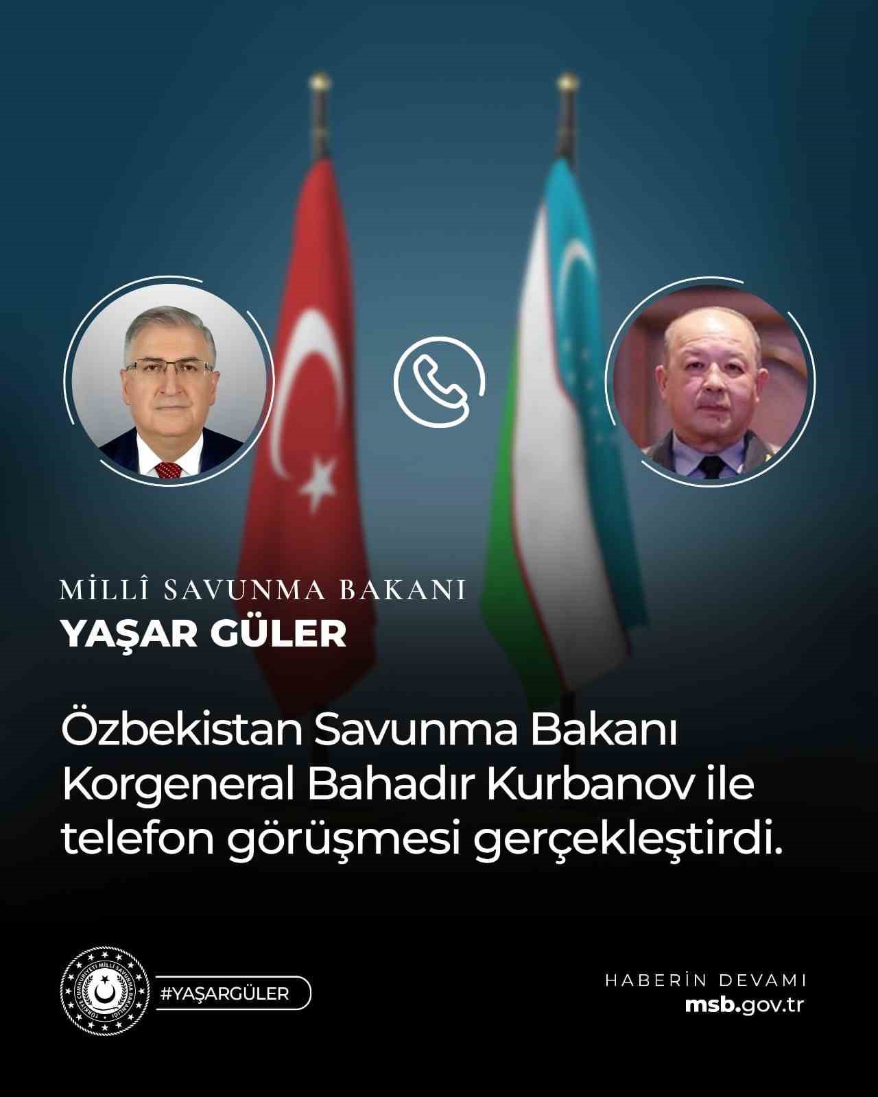 MİLLİ SAVUNMA BAKANI YAŞAR GÜLER, ÖZBEKİSTAN SAVUNMA BAKANI BAHADIR KURBANOV