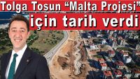 Tolga Tosun “Malta Projesi” için tarih verdi