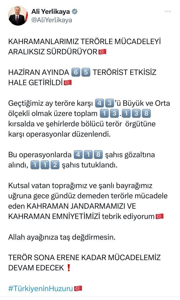 İÇİŞLERİ BAKANI ALİ YERLİKAYA, HAZİRAN AYINDA 65 TERÖRİSTİN ETKİSİZ HALE