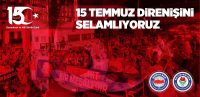 BAŞKAN KURTER,  “15 TEMMUZ DİRENİŞİNİ SELAMLIYORUZ”