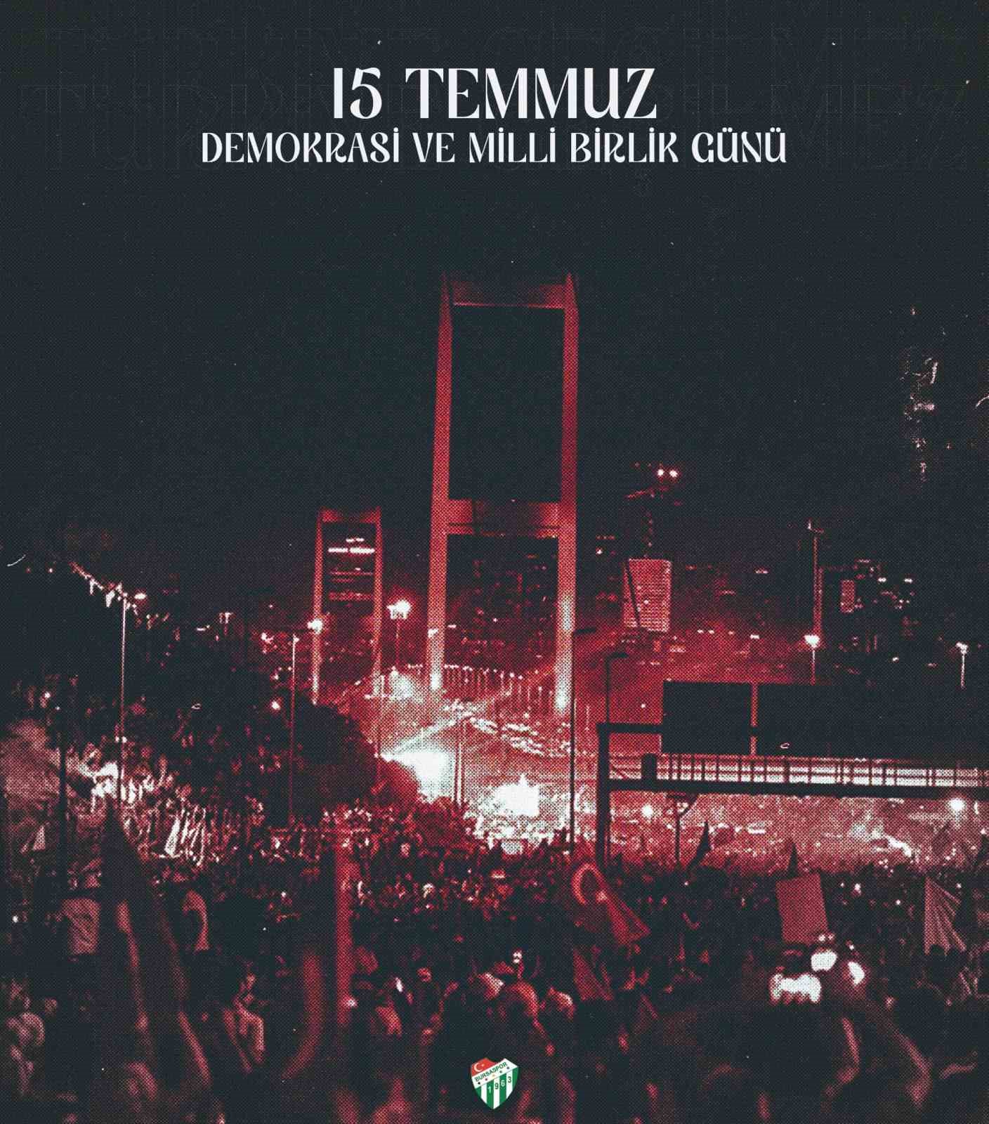 BURSASPOR KULÜBÜ, 15 TEMMUZ'LA İLGİLİ BU GÖRSELİ YAYIMLADI.
