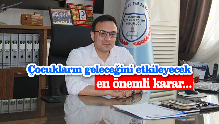 LGS tercih sürecinin başladığını söyleyen Bandırma İlçe Milli Eğitim Müdürü