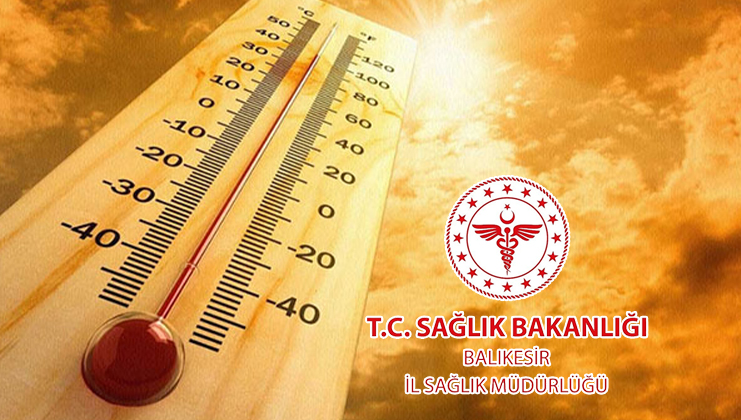 Hava sıcaklıklarının mevsim normallerinin üzerinde seyretmesi üzerine Balıkesir İl Sağlık