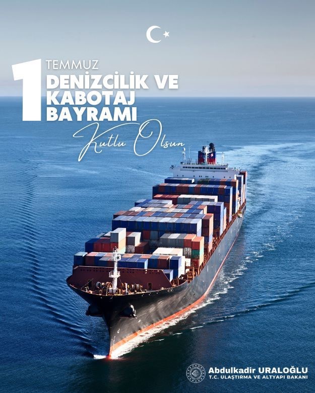 ULAŞTIRMA VE ALTYAPI BAKANI ABDULKADİR URALOĞLU, 1 TEMMUZ DENİZCİLİK VE