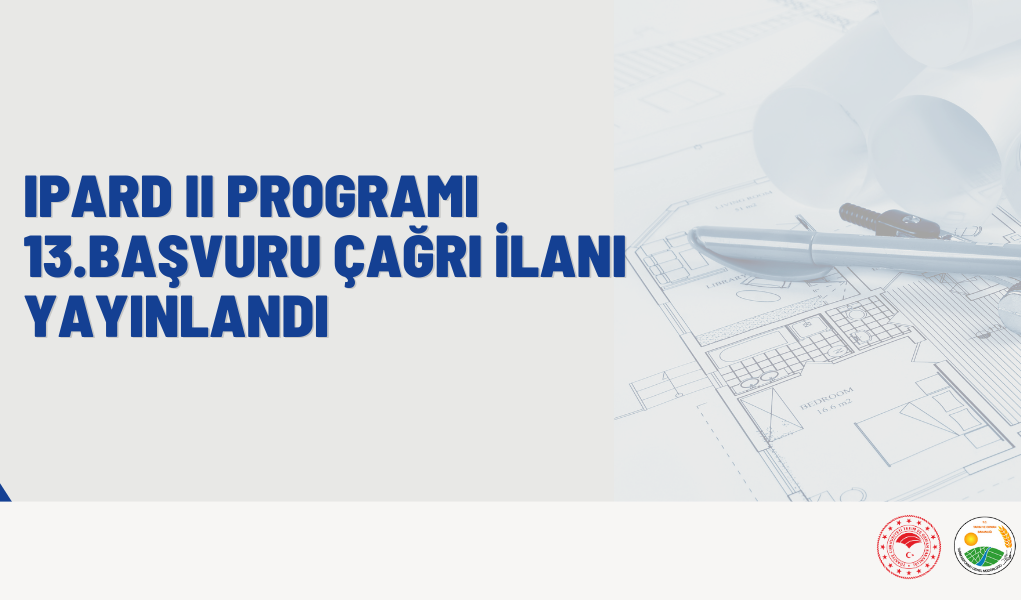 Tarım ve Orman Bakanlığından IPARD II için son başvuru çağrısı Tarım ve Orman Bakanlığı’nca, Avrupa Birliği eş finansmanı ile yürütülen