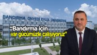 Resmi gazetede yayımlanan Cumhurbaşkanlığı kararıyla Bandırma Onyedi Eylül Üniversitesi’ne İletişim