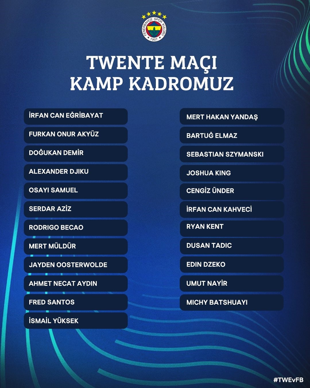 FENERBAHÇE'NİN, UEFA AVRUPA KONFERANS LİGİ PLAY-OFF TURU’NDA HOLLANDA EKİBİ TWENTE