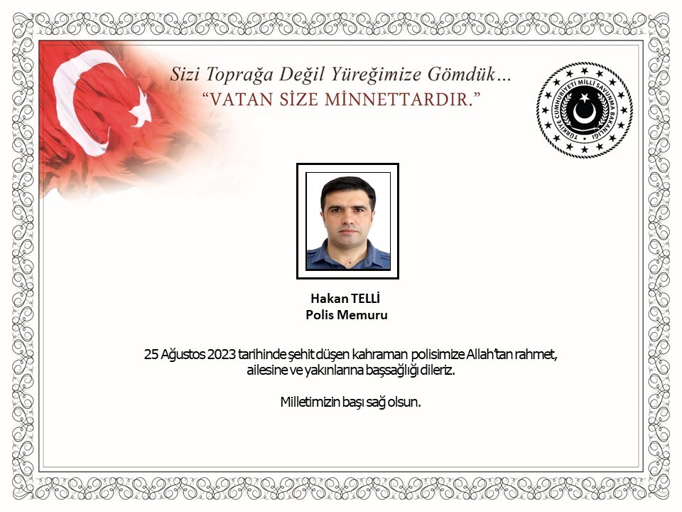 MİLLİ SAVUNMA BAKANLIĞI (MSB), ŞEHİT POLİS MEMURU HAKAN TELLİ İÇİN
