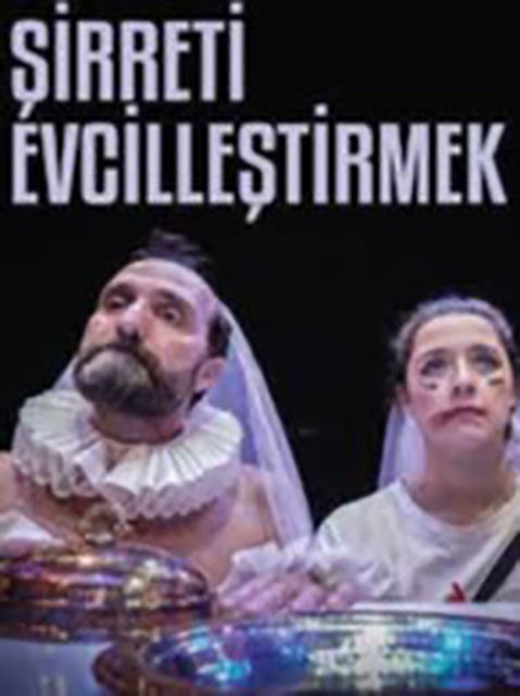 ŞİRRETİ EVCİLLEŞTİRMEK OYUNU 15-16 EYLÜL TARİHİNDE İSTANBUL MODA SAHNESİ'NDE SEYİRCİYLE