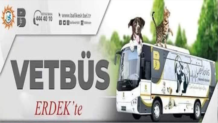 Balıkesir Büyükşehir Belediyesi’nin mobil veteriner kliniği VETBÜS’ün, Erdek Belediyesi iş