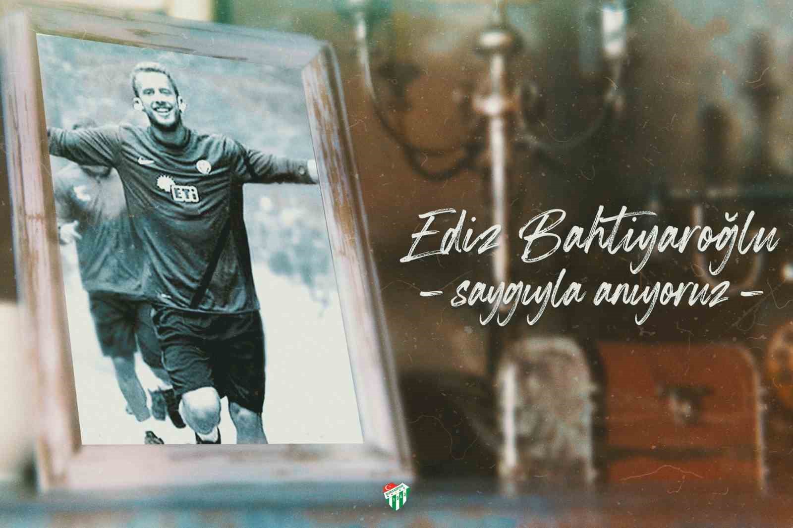 11 YIL ÖNCE ARAMIZDAN AYRILAN EDİZ BAHTİYAROĞLU İÇİN BURSASPOR KULÜBÜ