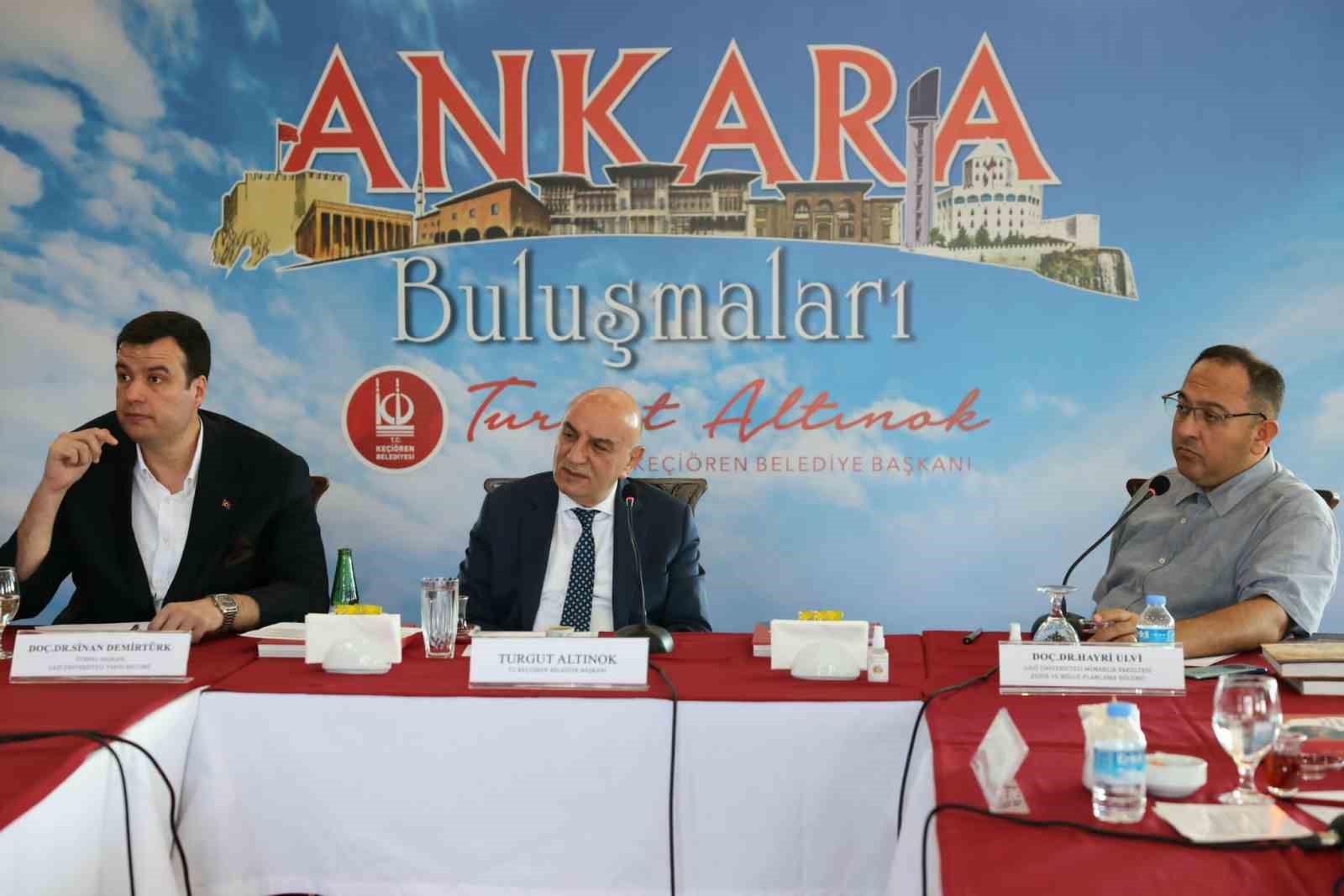 KEÇİÖREN BELEDİYESİ TARAFINDAN HER HAFTA DÜZENLENEN "ANKARA BULUŞMALARI" ÇERÇEVESİNDE BU