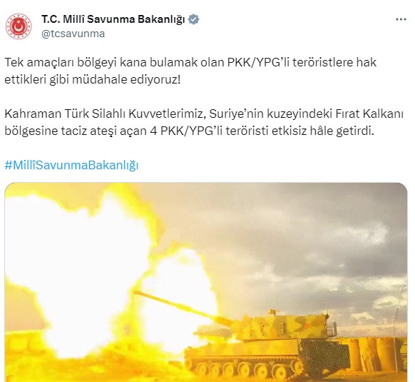MİLLİ SAVUNMA BAKANLIĞI (MSB), FIRAT KALKANI BÖLGESİNDE TACİZ ATEŞİ AÇAN