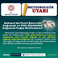 ANKARA VALİLİĞİ, SAĞANAK YAĞIŞ BEKLENTİSİ ÜZERİNE METEOROLOJİK UYARI YAYIMLADI.